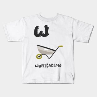 W is Wheelbarrow Kids T-Shirt